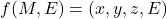 f(M, E) = (x, y, z, E)