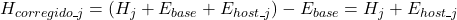 H_{corregido\_j} = (H_j + E_{base} + E_{host\_j}) - E_{base} = H_j + E_{host\_j}