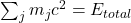\sum_j m_j c^2 = E_{total}