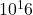 10^16