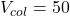 V_{col}= 50