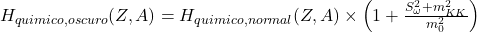 H_{quimico,oscuro}(Z,A) = H_{quimico,normal}(Z,A) \times \left(1 + \frac{S_{\omega}^2 + m_{KK}^2}{m_0^2}\right)