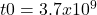 t0 = 3.7 x 10^9
