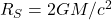 R_S = 2GM/c^2