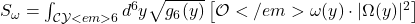 S_{\omega} = \int_{\mathcal{CY}<em>6} d^6y \sqrt{g_6(y)} \left[ \mathcal{O}</em>{\omega}(y) \cdot |\Omega(y)|^2 \right]