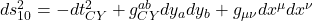  ds^2_{10} = -dt^2_{CY} + g_{CY}^{ab} dy_a dy_b + g_{\mu\nu} dx^\mu dx^\nu 