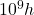 10^9 h