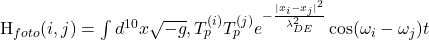   H_{foto}(i,j) = \int d^{10}x \sqrt{-g} , T_p^{(i)} T_p^{(j)} e^{-\frac{|x_i - x_j|^2}{\lambda_{DE}^2}} \cos(\omega_i - \omega_j)t