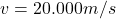v = 20.000 m/s