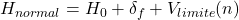 H_{normal} = H_0 + \delta_f + V_{limite}(n)
