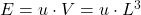 E = u \cdot V = u \cdot L^3