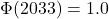 \Phi(2033)=1.0