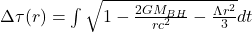 \Delta \tau(r) = \int \sqrt{1 - \frac{2GM_{BH}}{rc^2} - \frac{\Lambda r^2}{3}} dt
