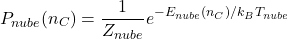 \[P_{nube}(n_C) = \frac{1}{Z_{nube}} e^{-E_{nube}(n_C)/k_B T_{nube}}\]