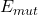 E_{mut}
