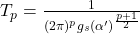  T_p = \frac{1}{(2\pi)^p g_s (\alpha')^{\frac{p+1}{2}}} 